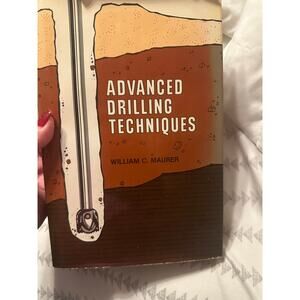 Advanced Drilling Techniques by William C Maurer  1980